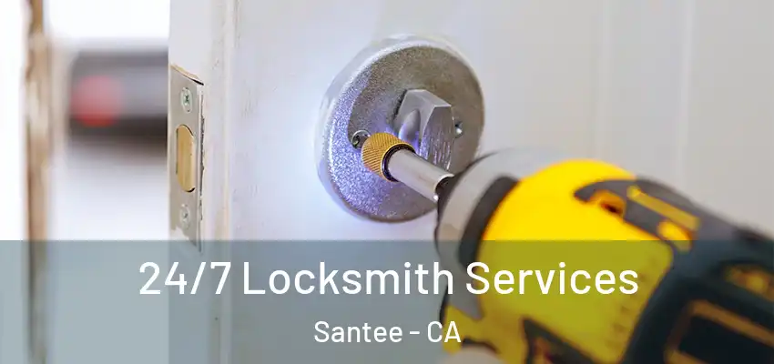 24/7 Locksmith Services Santee - CA