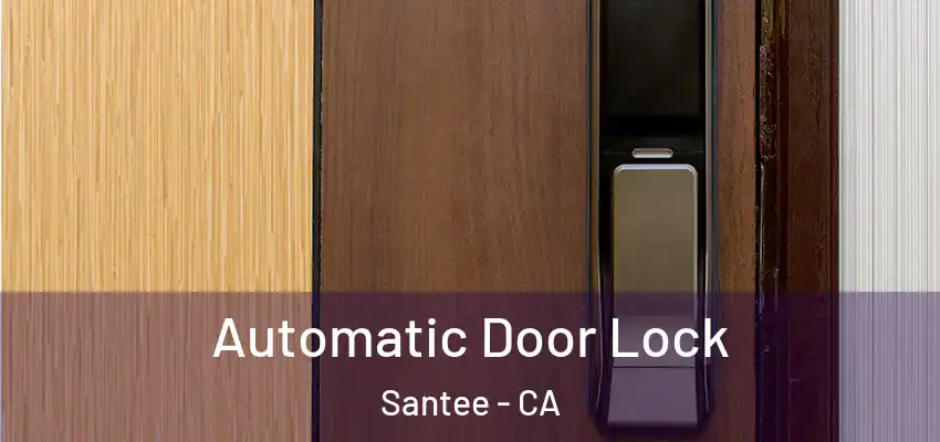  Automatic Door Lock Santee - CA
