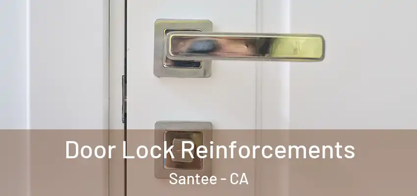 Door Lock Reinforcements Santee - CA