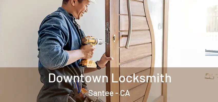  Downtown Locksmith Santee - CA