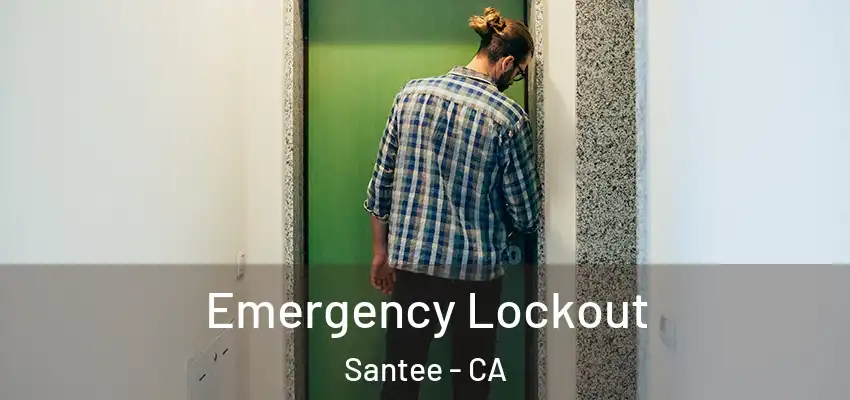 Emergency Lockout Santee - CA