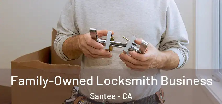  Family-Owned Locksmith Business Santee - CA