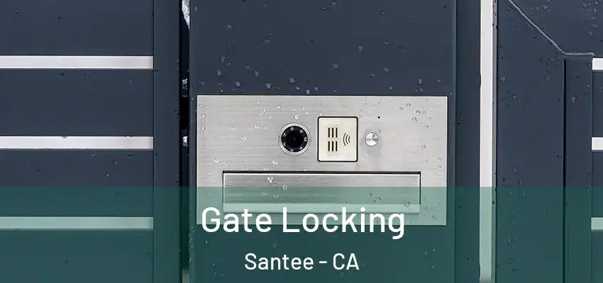  Gate Locking Santee - CA