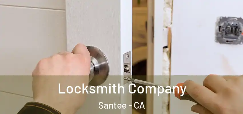 Locksmith Company Santee - CA