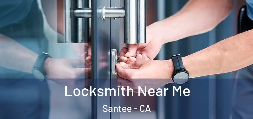  Locksmith Near Me Santee - CA