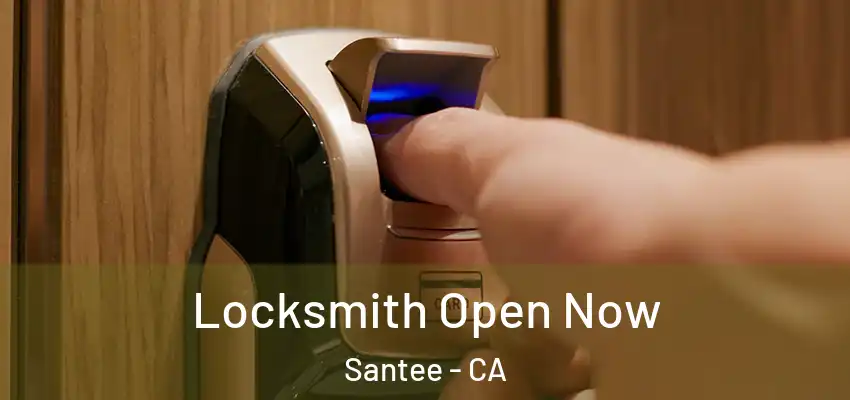 Locksmith Open Now Santee - CA