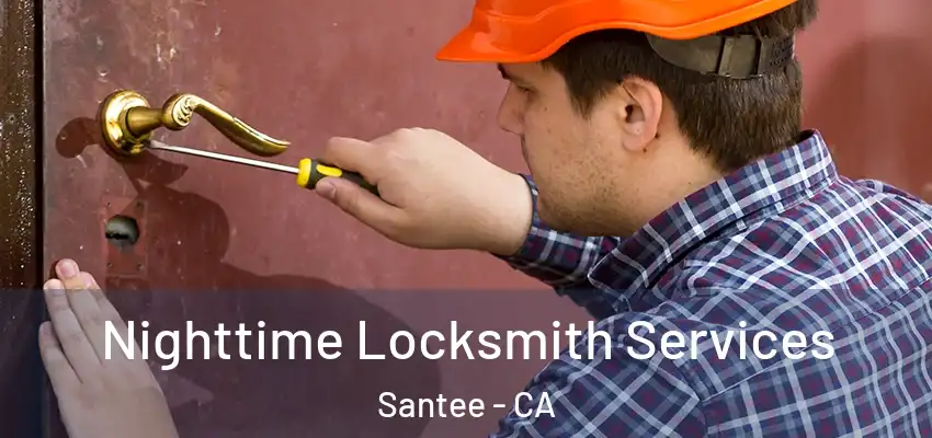  Nighttime Locksmith Services Santee - CA
