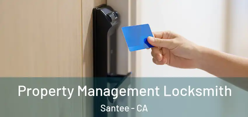 Property Management Locksmith Santee - CA