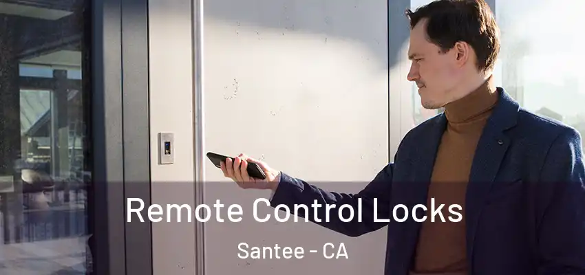 Remote Control Locks Santee - CA