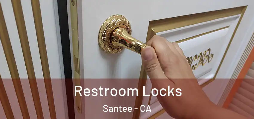 Restroom Locks Santee - CA