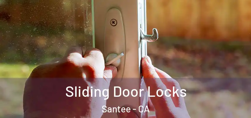 Sliding Door Locks Santee - CA