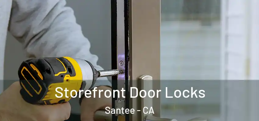  Storefront Door Locks Santee - CA