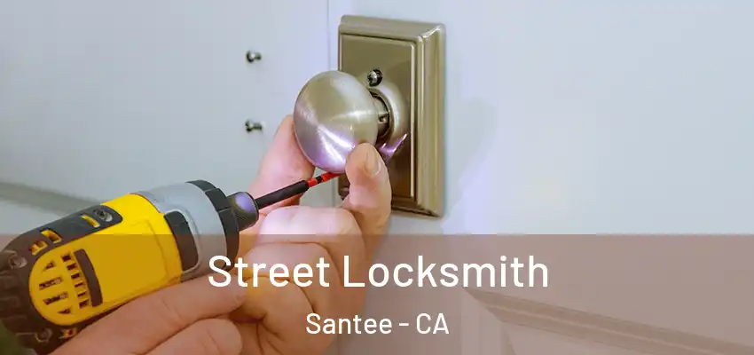  Street Locksmith Santee - CA