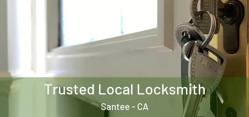  Trusted Local Locksmith Santee - CA