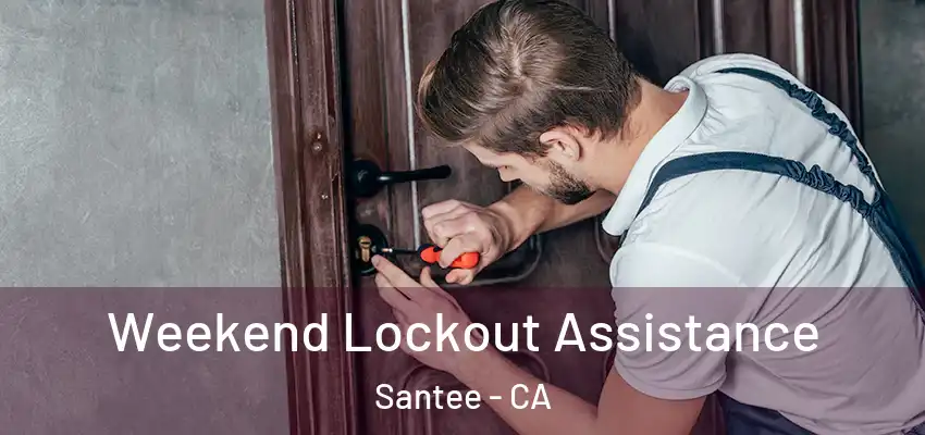  Weekend Lockout Assistance Santee - CA
