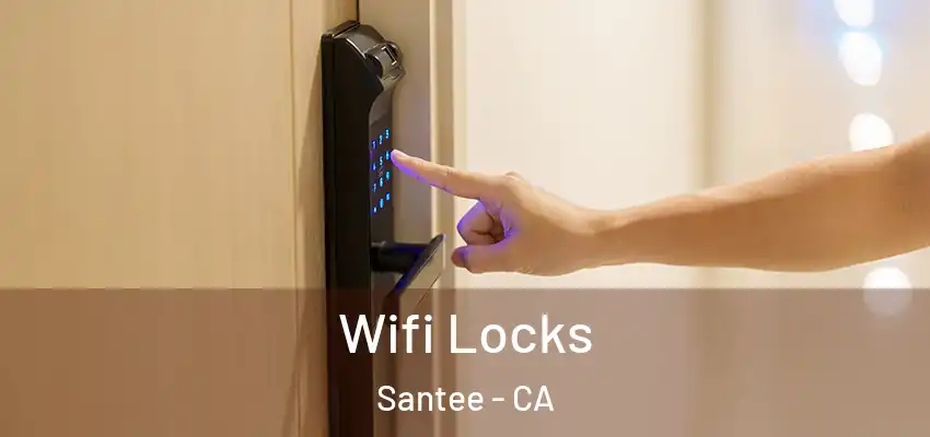Wifi Locks Santee - CA